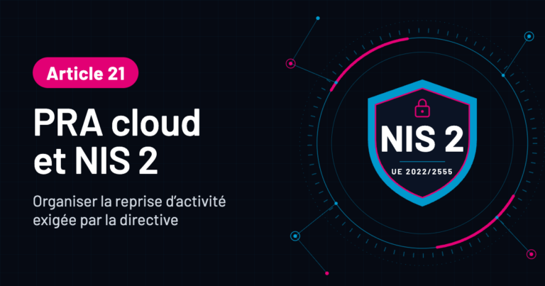 Pra Cloud et NIS2 - Organiser la reprise d’activité exigée par la directive